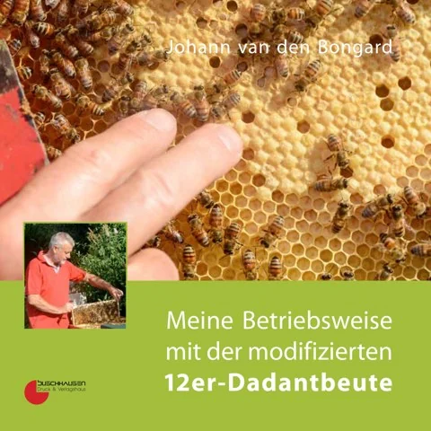 Buchcover: Johann van den Bongard - Meine Betriebsweise mit der modifizierten 12er-Dadantbeute